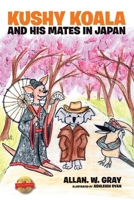 Kushy Koala and His Mates In Japan 1503508919 Book Cover