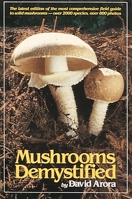 Mushrooms Demystified: A Comprehensive Guide to the Fleshy Fungi 0898151694 Book Cover