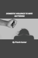 Domestic Violence to Wife Battering 6416053764 Book Cover