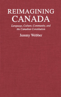 Reimagining Canada: Language, Culture, Community, and the Canadian Constitution 0773511520 Book Cover