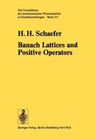 Banach Lattices and Positive Operators 3642659721 Book Cover