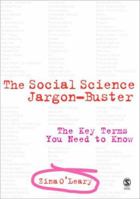 The Social Science Jargon Buster: The Key Terms You Need to Know 1412921775 Book Cover