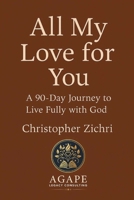 All My Love for You: A 90-Day Journey to Live Fully with God B0FBM4RQ6L Book Cover