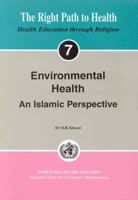 Environmental Health. An Islamic Perspective: The Right Path to Health 9290212284 Book Cover