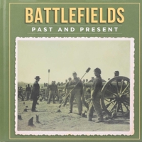 Battlefields Past and Present 1667205153 Book Cover