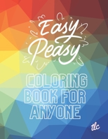 Easy Peasy Coloring Book For Anyone B0BRW6WV6J Book Cover