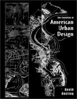 The Evolution of American Urban Design: A Chronological Anthology (Academy Editions) 0471983454 Book Cover