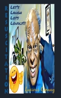 Resuscitation: Let's Laugh Lots Loudly B08L9VMNH7 Book Cover
