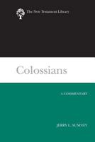 Colossian: A Commentary (New Testament Library) 0664239811 Book Cover