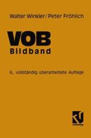 Vob Verdingungsordnung Fur Bauleistungen: Bildband Abrechnung Von Bauleistungen 3528488867 Book Cover