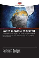 Santé mentale et travail: Les déterminants sociaux du travail et leur interface avec la santé mentale des travailleurs d'un hôpital psychiatrique (French Edition) 6208648599 Book Cover