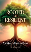 Rooted & Resilient: A Minister's Guide to Thrive B0GW2GQDP2 Book Cover