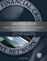 Identity Theft Trends, Patterns, and Typologies Reported in Suspicious Activity Reports: Filed by Depository Institutions January 1, 2003- December 31, 2009 1502873567 Book Cover