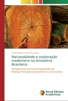 Racionalidade e exploração madeireira na Amazônia Brasileira 6202037202 Book Cover