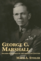 George C. Marshall: Soldier-Statesman of the American Century (Twayne's Twentieth-Century American Biography Series) 0805777857 Book Cover