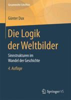 Die Logik Der Weltbilder: Sinnstrukturen Im Wandel Der Geschichte 3658173548 Book Cover