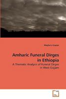 Project of megbaru Amharic Funeral Dirges in Ethiopia 3639222482 Book Cover