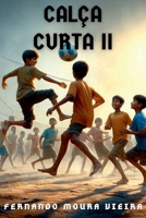 Calça Curta Ii (Portuguese Edition) 6501062950 Book Cover