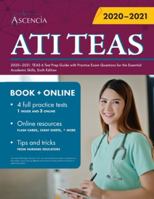 ATI TEAS Study Manual 2020-2021: TEAS 6 Test Prep Guide with Practice Exam Questions for the Essential Academic Skills, Sixth Edition 1635307716 Book Cover