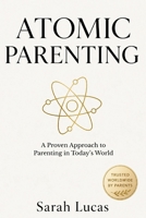 Atomic Parenting: A Proven Approach to Parenting in Today’s World B0H2S61TBT Book Cover