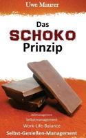 Das SCHOKO Prinzip - Zeitmanagement Selbstmanagement Work-Life-Balance Selbst-Genie�er-Management 1484883381 Book Cover