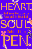 Heart. Soul. Pen.: Find Your Voice on the Page and In Your Life 164065707X Book Cover