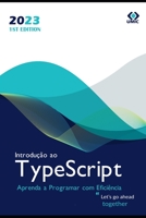 Introdução ao TypeScript: Aprenda a Programar com Eficiência B0BV9TVNWM Book Cover