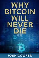 Why Bitcoin Will Never Die 198755812X Book Cover
