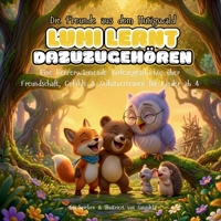 Die Freunde aus dem Mutigwald | Lumi lernt dazuzugehören: Ein Bilderbuch für Kinder ab 4 über Gefühle, Selbstvertrauen & Freundschaft. ... Entwicklung (SEL)) (German Edition) B0GSB677GD Book Cover