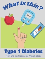 Type 1 Diabetes: What is this? B0CLCQFLK7 Book Cover