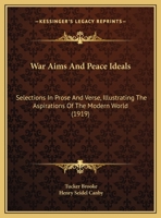 War Aims and Peace Ideals 1289340102 Book Cover