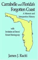 Carrabelle and Florida's Forgotten Coast: A Memoir and Interpretive History 1425903495 Book Cover