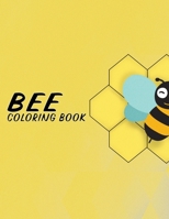 Bee Coloring Book: Fun Illustration Pages | Relaxing Be Designs And Nature Scenes B0BJ4FW9VP Book Cover