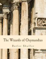 The Wizards of Ozymandias: Reflections on the Decline and Fall 1610162528 Book Cover