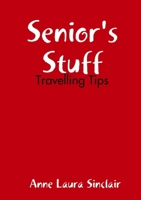 Senior's Stuff - Travelling Tips 0244812675 Book Cover