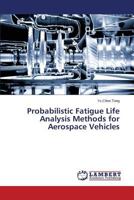 Probabilistic Fatigue Life Analysis Methods for Aerospace Vehicles 3659614327 Book Cover
