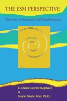 THE ESM PERSPECTIVE The Story of Energetic Self Manifestation 0968247792 Book Cover