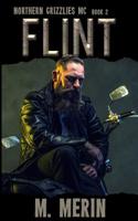 Flint: Northern Grizzlies MC 172904168X Book Cover