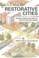 Restorative Cities: Urban Design for Mental Health and Wellbeing 1350112887 Book Cover