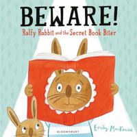 Beware! Ralfy Rabbit and the Secret Book Biter 140889209X Book Cover