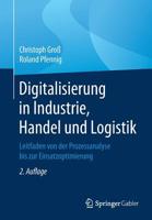 Digitalisierung in Industrie, Handel und Logistik: Leitfaden von der Prozessanalyse bis zur Einsatzoptimierung 3658260947 Book Cover