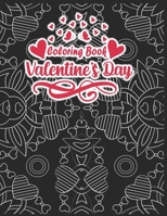 Valentines Day Coloring Book: Anti-Stress Love Coloring Book Featuring Romantic | Beautiful and Fun Valentine's Day Designs For Adults | Large print B08SPM8142 Book Cover