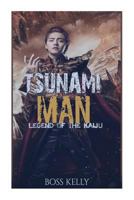 Tsunami Man: Legend of the Kaiju 1727419006 Book Cover
