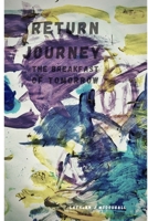 Return Journey: The Breakfast of Tomorrow B0CKDBB54L Book Cover