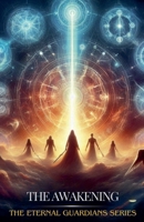 The Awakening (Eternal Guardians) B0DBPN17LM Book Cover