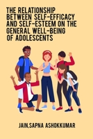 The relationship between self-efficacy and self-esteem on the general well-being of adolescents 1805450271 Book Cover