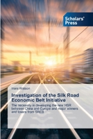 Investigation of the Silk Road Economic Belt Initiative: The necessity in developing the new HSR between China and Europe and major winners and losers from SREB 6138949021 Book Cover