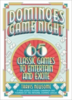Dominoes Game Night: 65 Classic Games to Entertain and Excite 0762481234 Book Cover