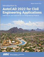 Introduction to AutoCAD 2022 for Civil Engineering Applications: Learning to Use AutoCAD for Civil Engineering Projects 1630574430 Book Cover