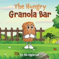 The Hungry Granola Bar 1916787177 Book Cover